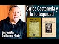 GUILLERMO MARÍN: Carlos Castaneda y la Toltequidad