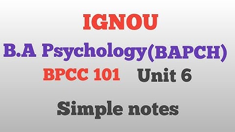 BPCC-101Notes. unit 6 |BAPCH|B.A Psycholoy|IGNOU| Study Guide.