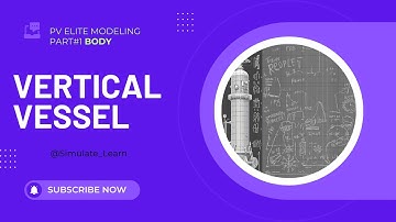 Vertical Pressure Vessel in PV Elite (Part 1 Body)