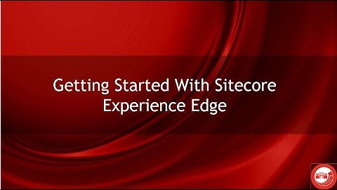 Getting Started With Sitecore Experience Edge by Amit Kumar
