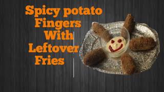 Crispy Spicy Potato Fingers With Leftover Fries