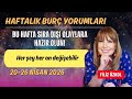 Bu hafta sıra dışı olaylara hazır olun! Her şey her an değişebilir