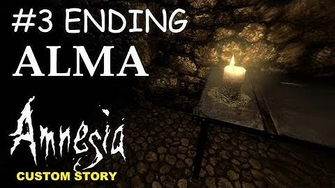 Amnesia Custom Story - Alma - Part 3 - ENDING  Let