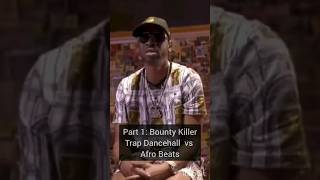 Bounty Killer | Afro Beats vs Dancehall (Part 1)