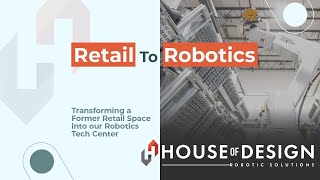 Retail To Robotics - House of Design Robotics by House of Design Robotics 216 views 4 weeks ago 6 minutes, 19 seconds