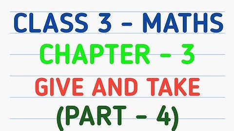 Class 3 Maths | Chapter 3 – Give and Take | CBSE | NCERT | GeopByte | Part-4