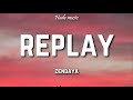 Zendaya - Replay (Lyrics)