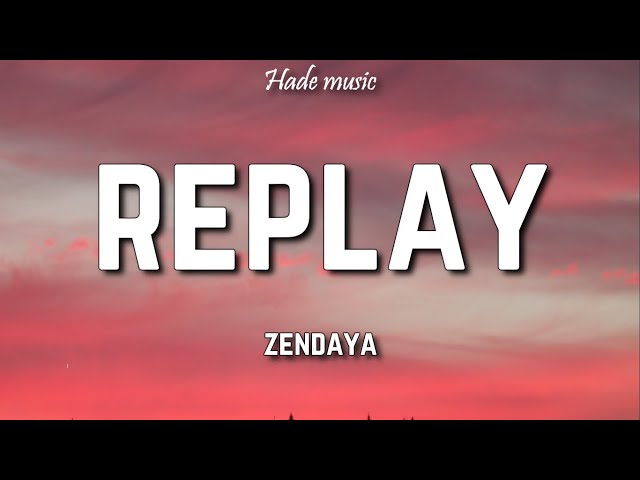 Replay Zendaya Lyrics