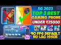 Top 3 Best 5g Gaming Phone Under 25000 In 2023😍 | Default 90 FPS Gaming Phone Pubg Bgmi Under 25k