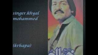 pashto..da mangi gharha ye shna..khyal mohammad