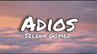 Adios - Selena Gomez (letras/lyrics)