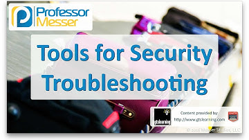 Tools for Security Troubleshooting - CompTIA A+ 220-902 - 4.2