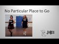 No Particular Place To Go - Line Dance