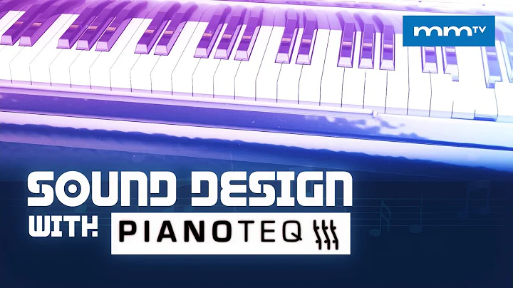 MMTV: Sound Design with Modartt Pianoteq  | Eric B...