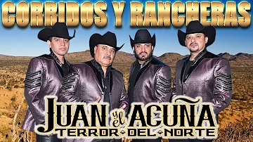 Juan Acuña y El Terror Del Norte - Corridos Y Rancheras - Canciones seleccionadas mix 2023