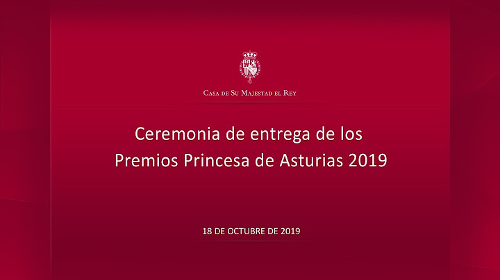 Ceremonia de entrega de los Premios Princesa de Asturias 2019