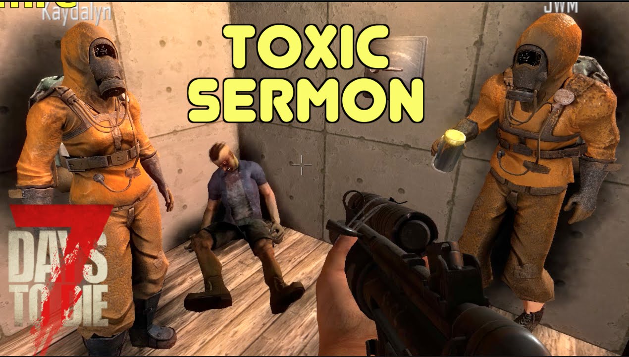 7D2D - Toxic Sermon (E120) - GameSocietyPimps