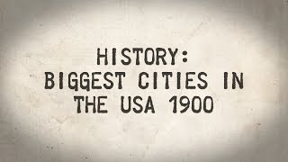 History Biggest Us Cities In 1900