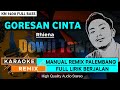 GORESAN CINTA_Rhiena || KARAOKE REMIX PALEMBANG