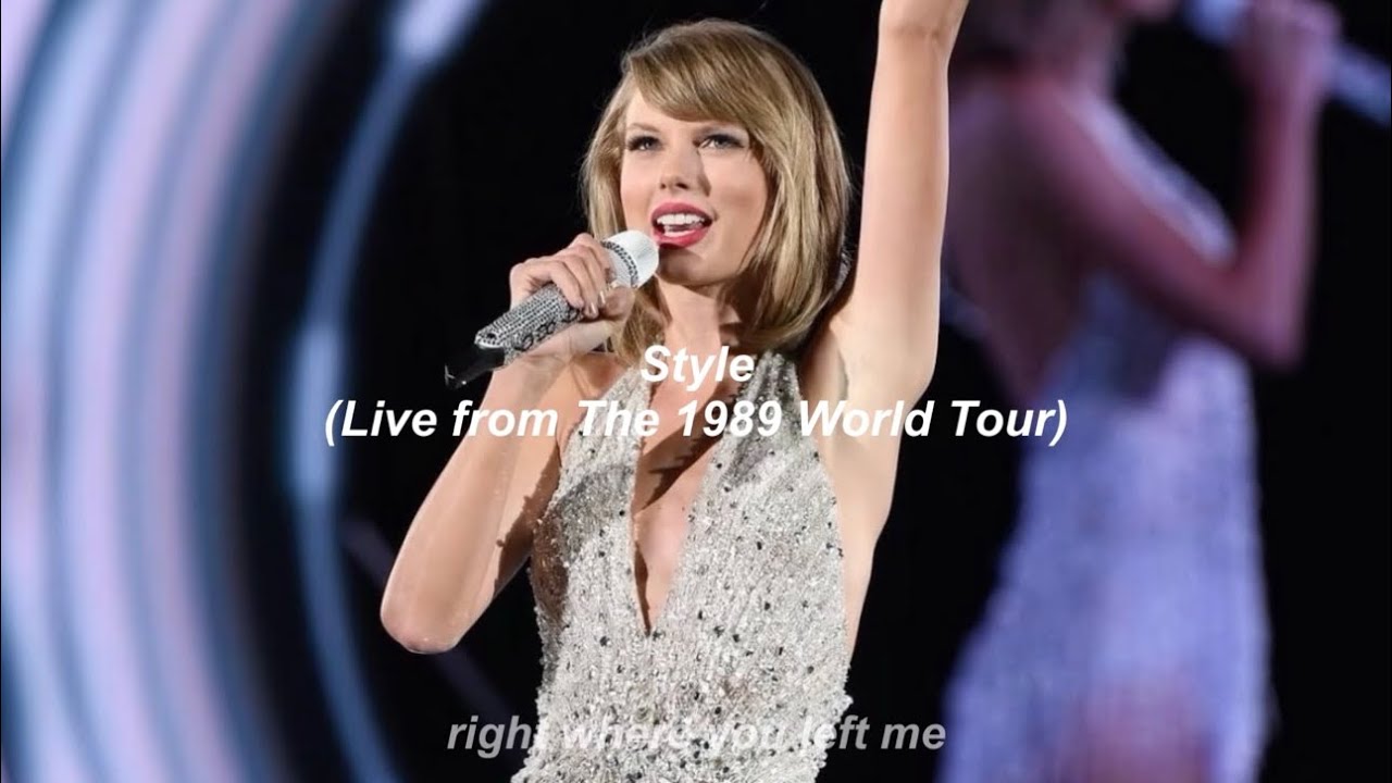 Taylor Swift - Style (Live from The 1989 World Tour) // Türkçe Çeviri ...