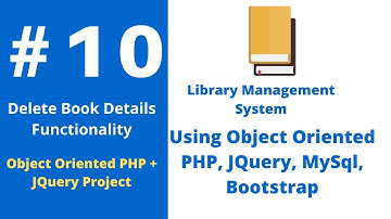 #10 Delete Book Functionality | Library Management System Using OOP PHP, JQuery, MySql, Bootstrap