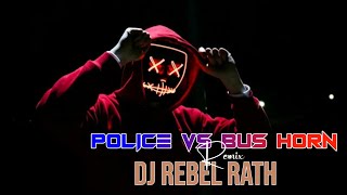 #police_siren_Vs_Bus_Horn_viral_Competition_Music Mix By Dj Rebel Rath | #djsagarrath #dj #compition
