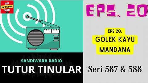 TUTUR TINULAR - Seri 587 & 588 Episode 20. Golek Kayu Mandana [HQ Audio]