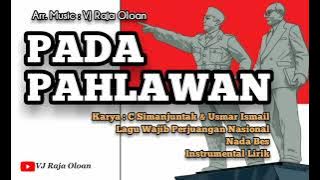 PADA PAHLAWAN. Instrumental Lirik Lagu Wajib Perjuangan Nasional. Tempo Sedang. Music: VJ Raja Oloan