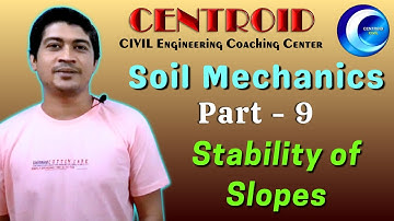 Soil Mechanics (Part-IX) Stability of Slopes || KMC SAE 2023 // WBPSC JE 2022 // CENTROID CIVIL