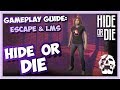 HIDE or DIE: GAMEPLAY GUIDE - Escape, LMS &amp; More! | Hide or Die (Early Access)