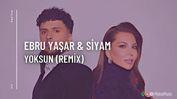 Ebru Yaşar & Siyam - Yoksun ( Mahuf Music ft. DJ ŞahMeran Remix) Yoksun Bu Kalbi Yaksam.