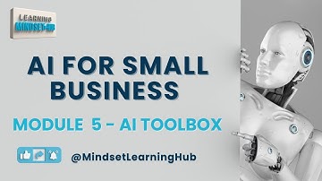 AI for Small Business - Module 5: Your AI toolkit