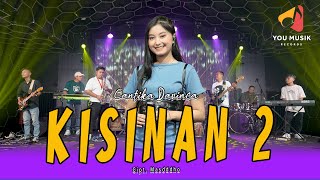 KISINAN 2   CANTIKA DAVINCA | Cinta Tak Pasrahne Gusti |  Live 