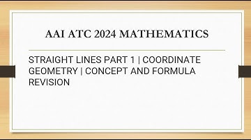 AAI ATC MATHS | STRAIGHT LINES PART 1 | COORDINATE GEOMETRY | CONCEPT AND FORMULA REVISION