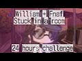 william and fnaf 1 stuck in a room for 24 hours [] (1/2) [] GC [] Give me dares please