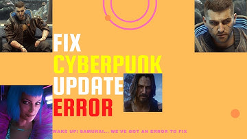 Easy Fix for Cyberpunk Update Installation Error