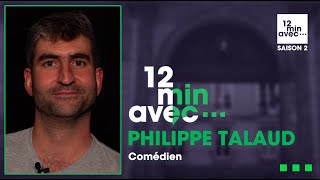 12 min avec - PHILIPPE TALAUD
