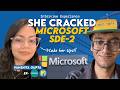 She Cracked Microsoft SDE-2 in 2 Months | DSA, LLD &amp; System Design | Salary Negotiations Tips