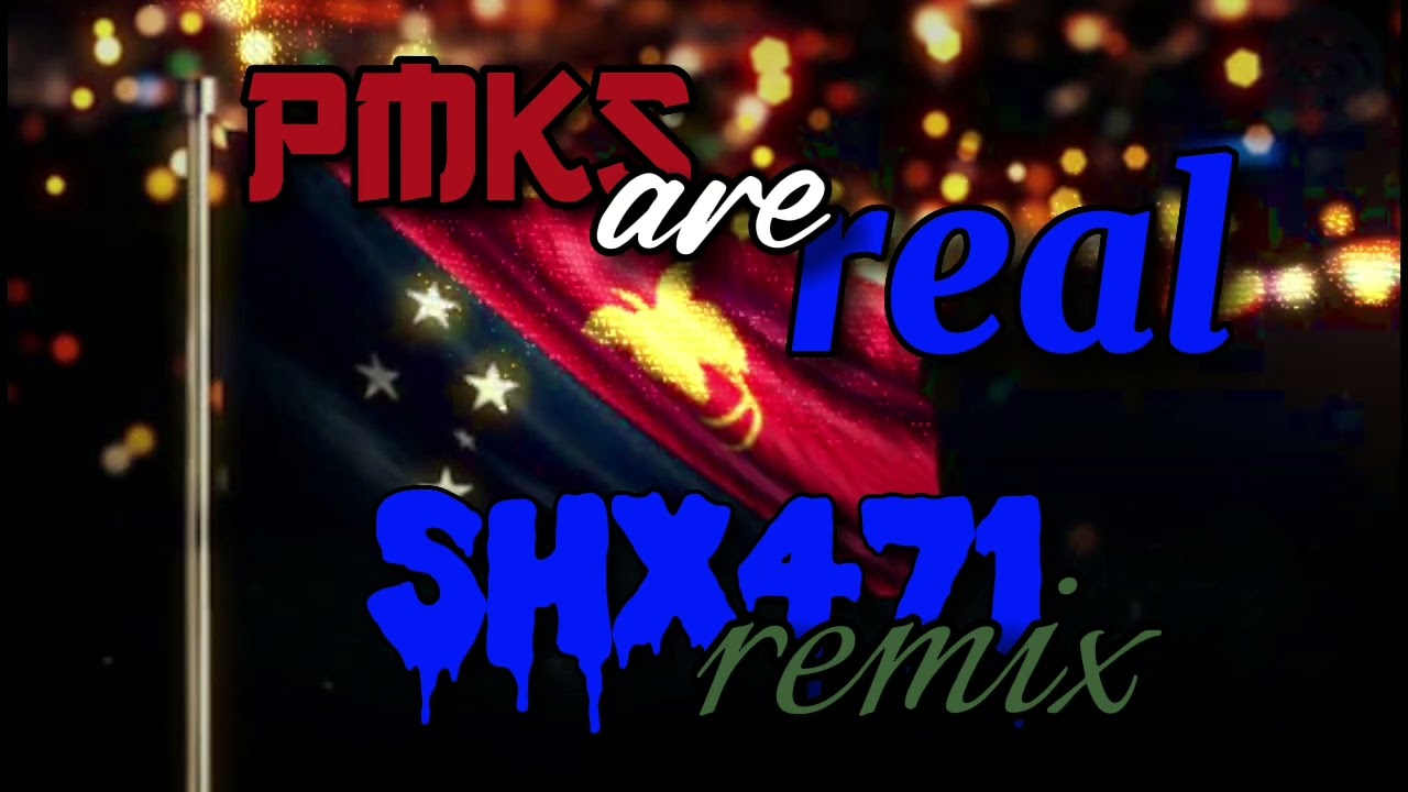 Pmks are realSHX471 REMIX675 vinsii vibez