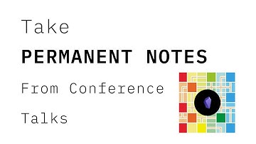 Take Permanent Notes From Conference Talks