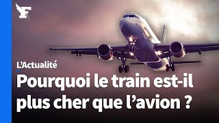 Pourquoi le train est-il plus cher que l'avion ?