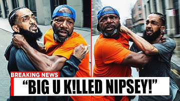 New Footage of Big U Fighting And Killing Nipsey Hussle Goes Viral!