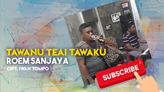 Download Lagu Tawanu Teai Tawaku ( Cipt. Iwan Tompo ) - Roem sanjaya | Live version MP3 Download Lagu Tawanu Teai Tawaku ( Cipt. Iwan Tompo ) - Roem sanjaya | Live version MP3