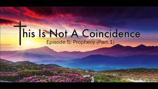 This Is Not A Coincidence Episode 5 Prophecy (Part 1)