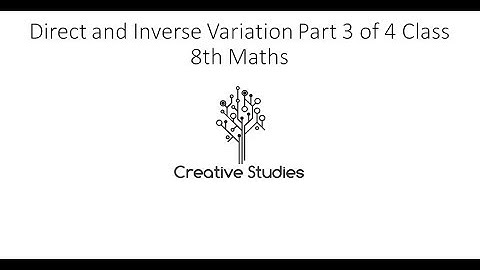 Direct and Inverse Variation Part 3 of 4 Class 8th Maths