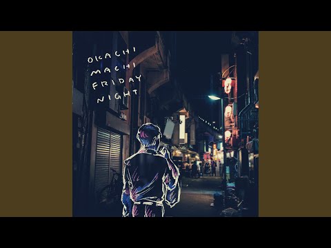 OKACHIMACHI FRIDAY NIGHT - YouTube
