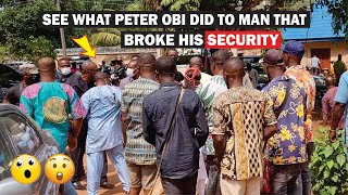 Man Breaks Governor Peter Obi's Security