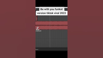be with you funkot version tiktok viral 2022
