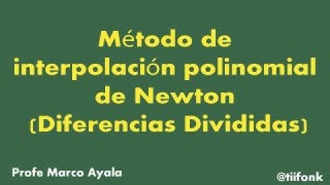 29.  Método de interpolación polinomial de Newton (Diferencias Divididas)