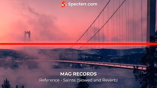 Sainte - Reference (Slow and Reverb) Lyric Video